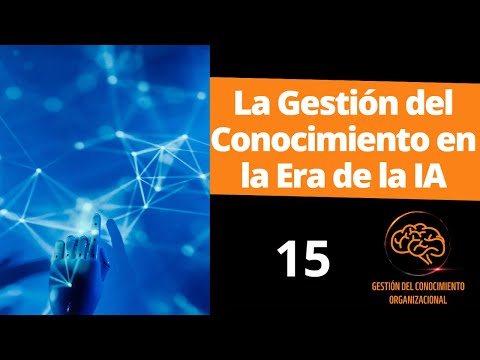 La gestión del conocimiento en tiempos de la inteligencia artificial